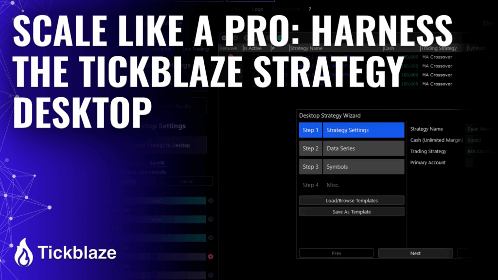 Scale Like a Pro- Harness the Tickblaze Strategy Desktop